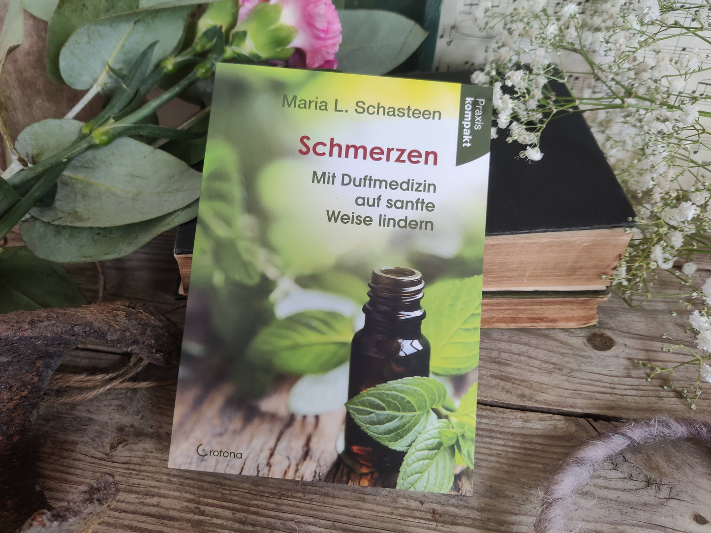 Buch: Schmerzen - Mit Duftmedizin auf sanfte Weise lindern von Maria L. Schasteen