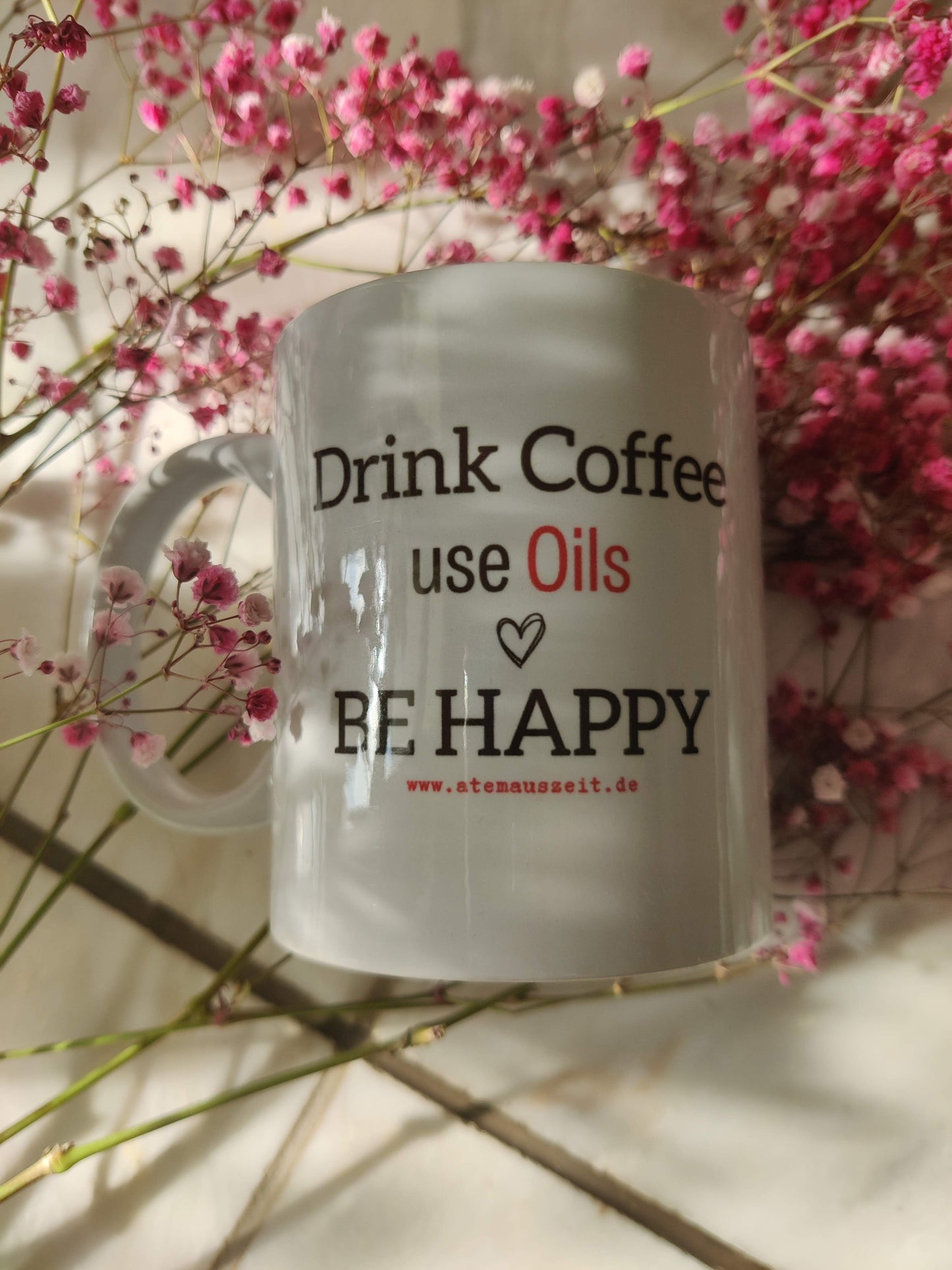 Tasse "AtemAuszeit" – Drink Coffee, use Oils, Be Happy!