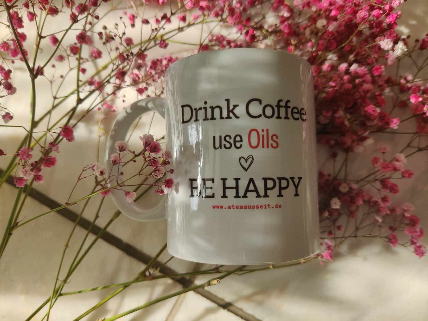 Tasse "AtemAuszeit" – Drink Coffee, use Oils, Be Happy!