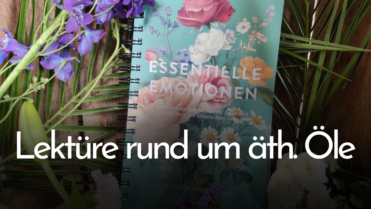 Lektüre rund um ätherische Öle