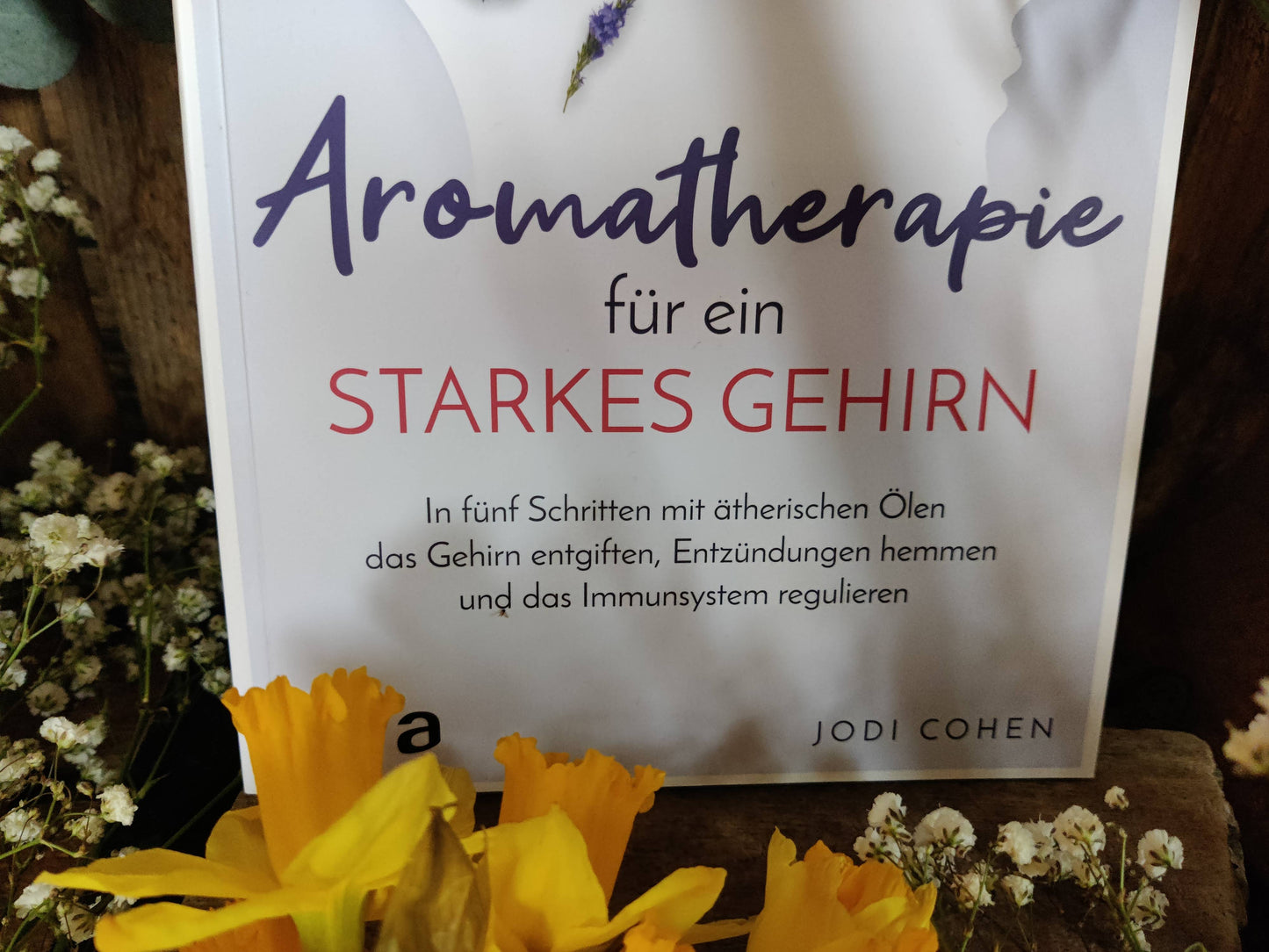 Aromatherapie für ein starkes Gehirn – Jodi Cohen