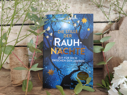 Die Stille der Rauhnächte - Dein magisches Journal  mit alten und neuen Ritualen von Christine Rechel