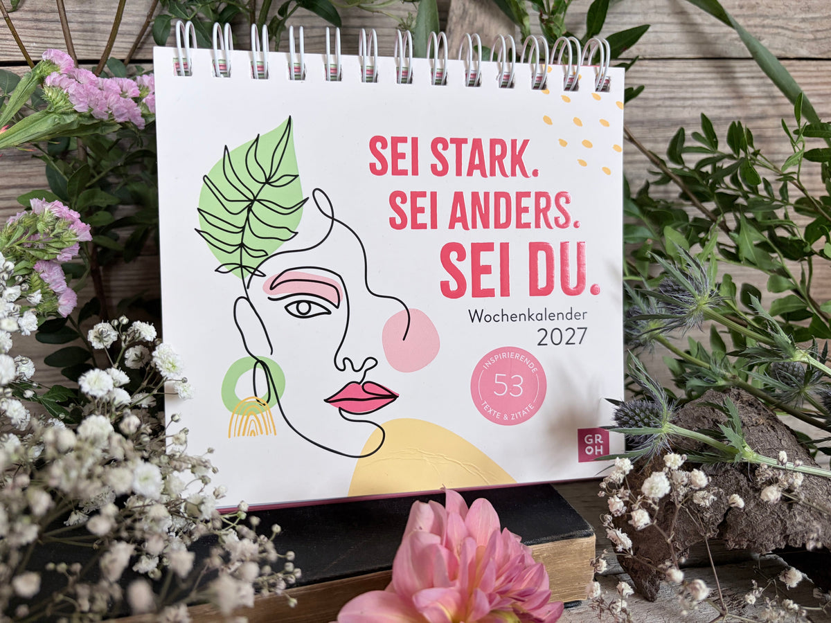 Wochenkalender 2027: Sei stark. Sei anders. Sei DU.