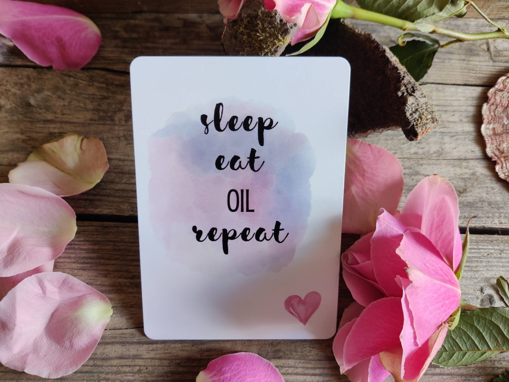 Karte: "sleep, eat, OIL, repeat"